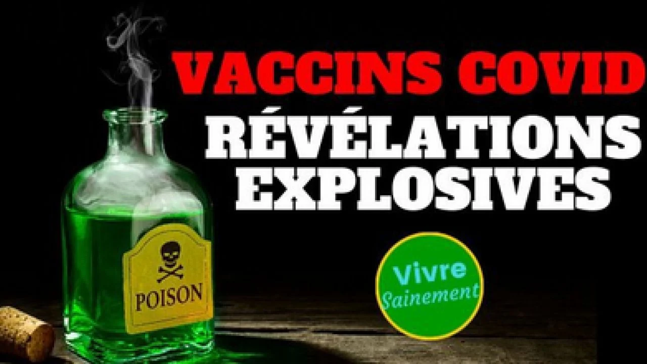 Vaccins Covid, révélations explosives (par Vivre Sainement) - 19/06/2022.