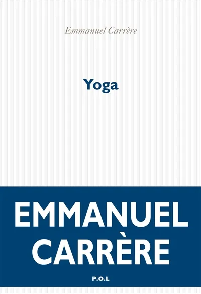 Emmanuel Carrère - Yoga
