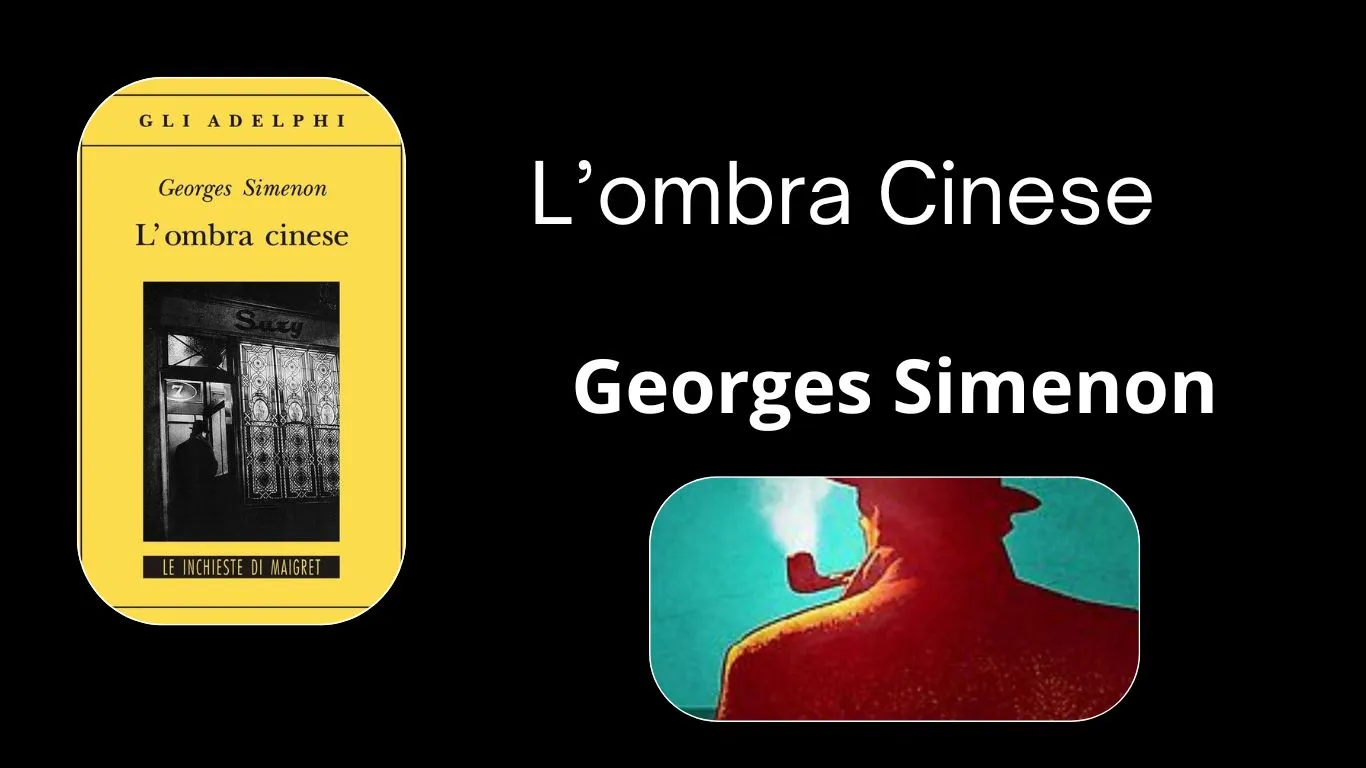 L'Ombra Cinese, romanzo di Georges Simenon, con Maigret protagonista
